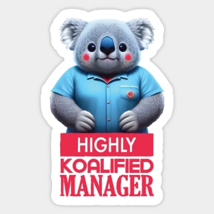 Just a Highly Koalified Manager Koala 5 Sticker